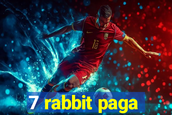 7 rabbit paga